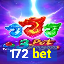 172 bet